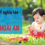 Ý nghĩa tên Hoài An – Du Học Trường Việt Nam